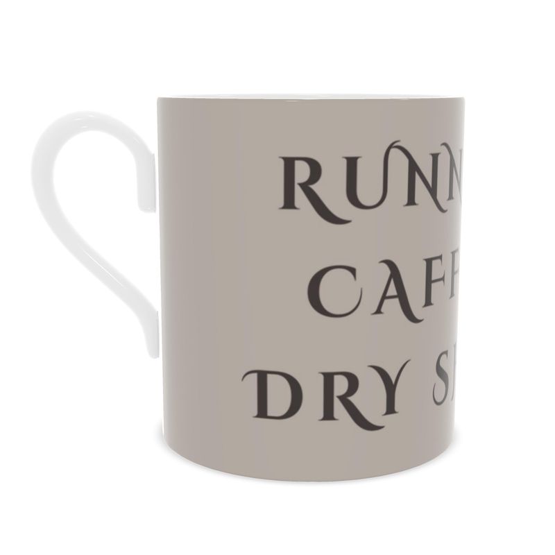 Running On Caffeine & Dry Shampoo Bone China Coffee Mug