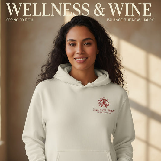 Namaste Then Chardonnay Cozy Luxury Hoodie
