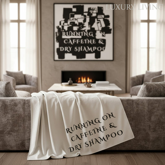 Running on Caffeine & Dry Shampoo - Soft Velvet Sherpa Throw Blanket