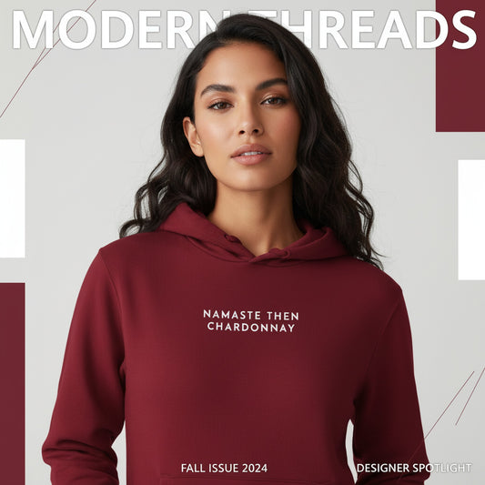 Namaste Then Chardonnay Burgundy Luxury Hoodie | Cozy Wine Lover Sweatshirt