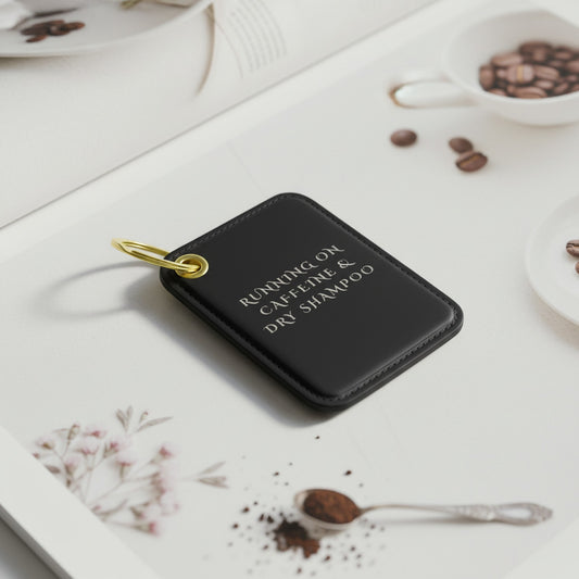 Running on Caffeine & Dry Shampoo Key Ring - Fun Accessory for Coffee Lovers