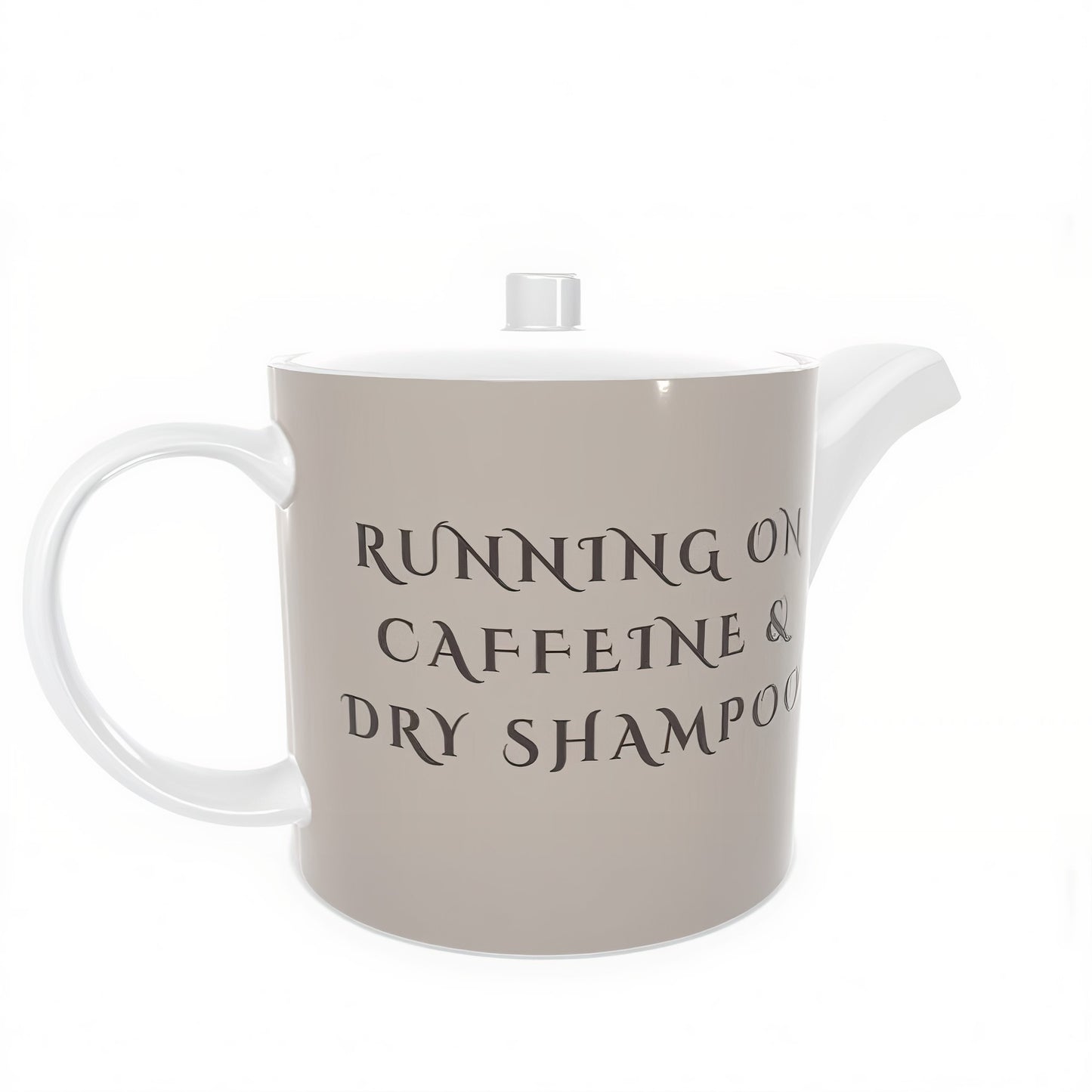 Bone China Tea Pot - Running on Caffeine & Dry Shampoo Design