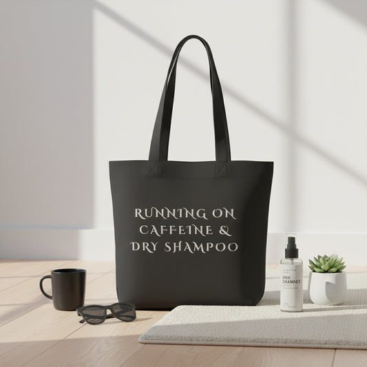 Stylish Tote Bag: Running on Caffeine & Dry Shampoo for On-the-Go