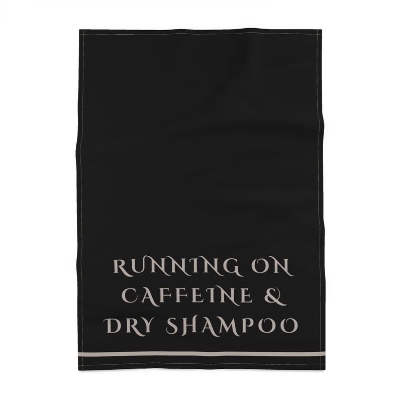 Caffeine & Dry Shampoo Tea Towel - Perfect Gift for Coffee Lovers
