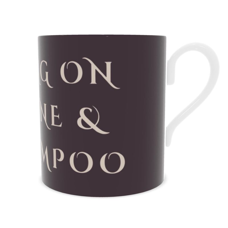 Bone China Mug: Running On Caffeine & Dry Shampoo