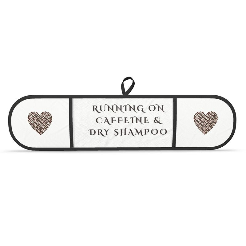 Oven Gloves: Running on Caffeine & Dry Shampoo Design