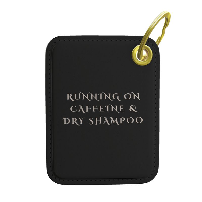 Running on Caffeine & Dry Shampoo Key Ring - Fun Accessory for Coffee Lovers