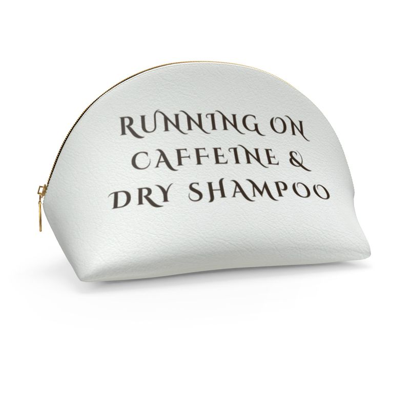 Running on Caffeine & Dry Shampoo Makeup Bag - Cute Cosmetic Pouch