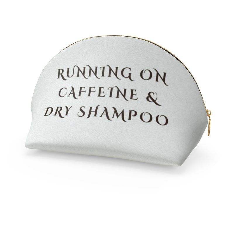 Running on Caffeine & Dry Shampoo Makeup Bag - Cute Cosmetic Pouch