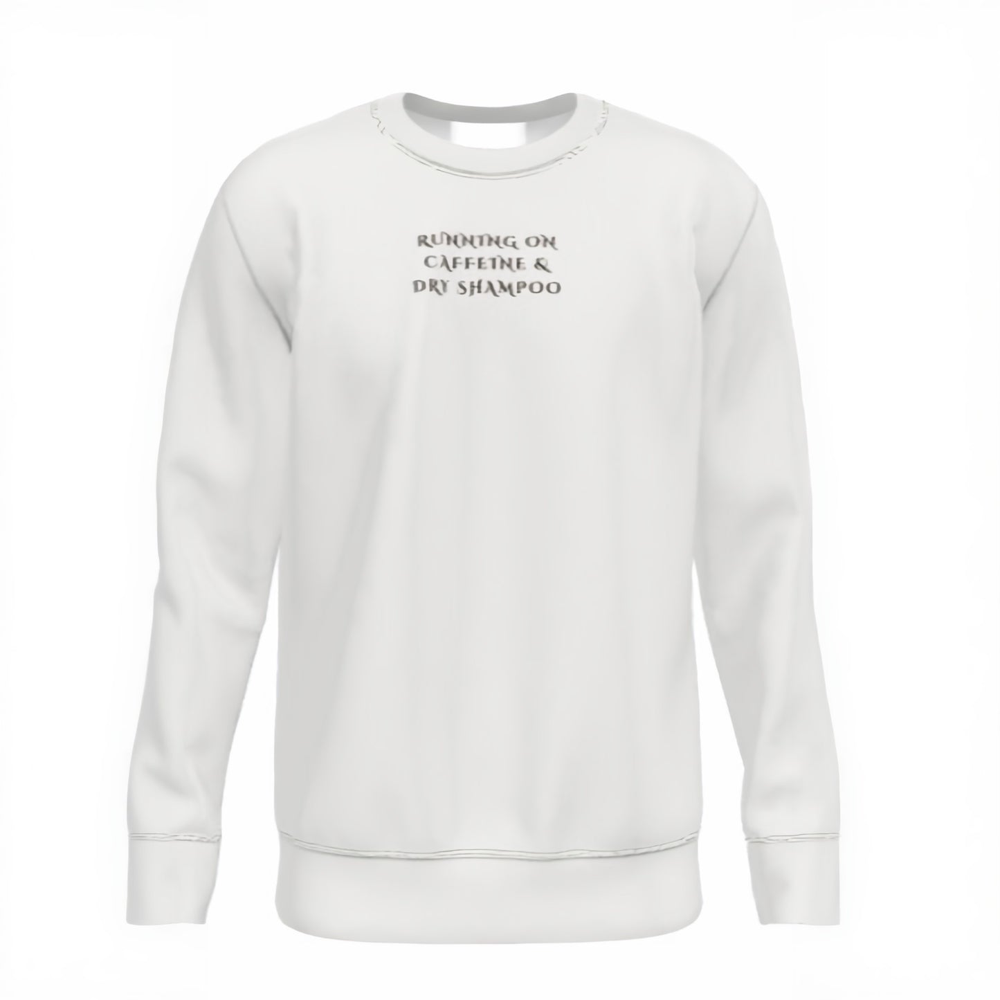 Caffeine & Dry Shampoo Sweatshirt - Perfect Gift for Coffee Lovers