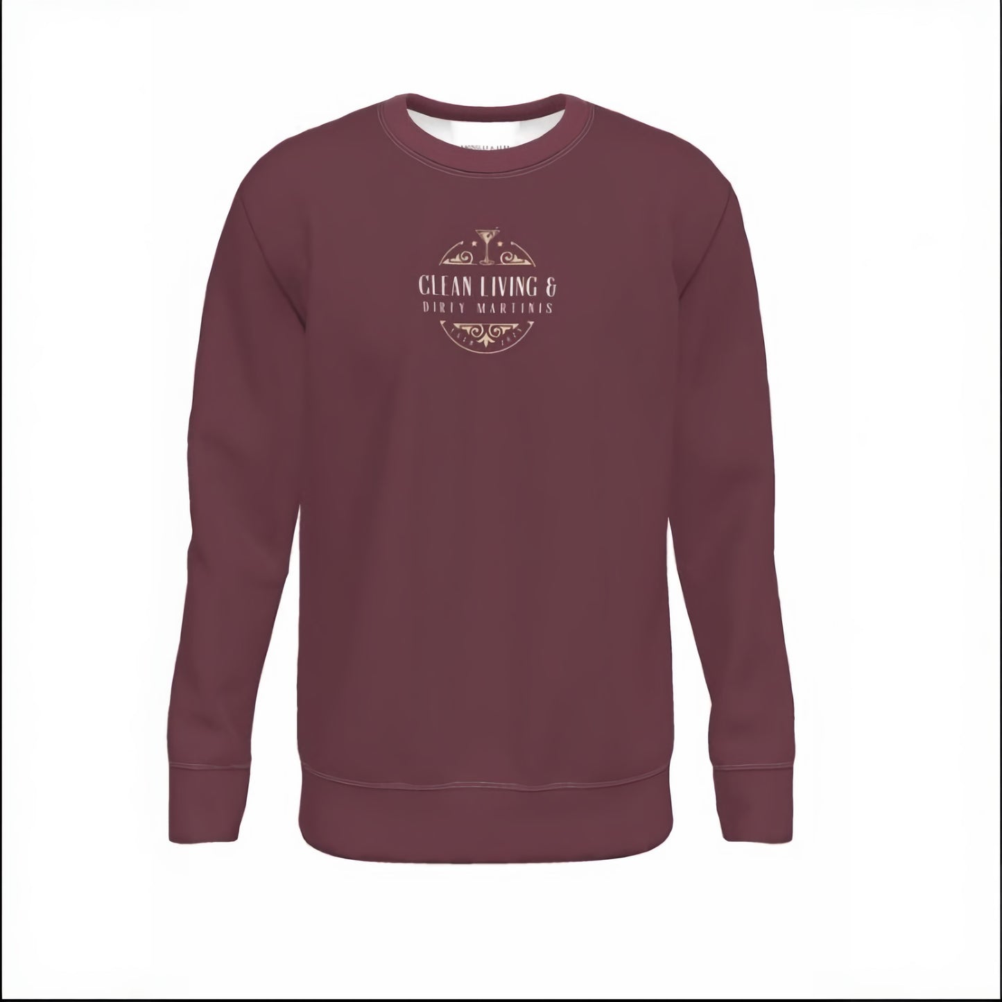 Clean Living & Dirty Martinis Burgundy Crewneck Sweatshirt